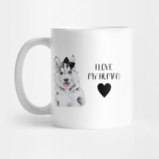 Husky Puppy Girl I Love My Human Mug